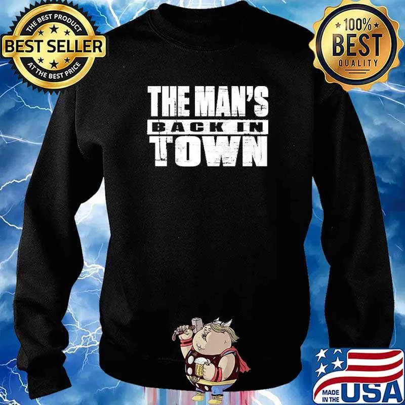 The Man's Back In Town Shirt Sweater