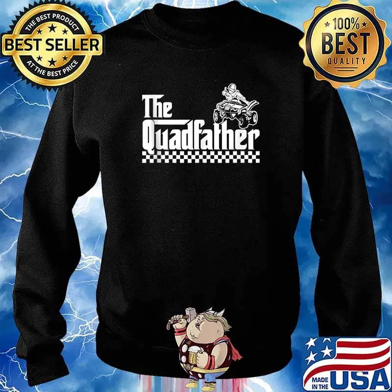 The Quadfather Funny ATV Four Wheeler Quad Biker T-s Sweater