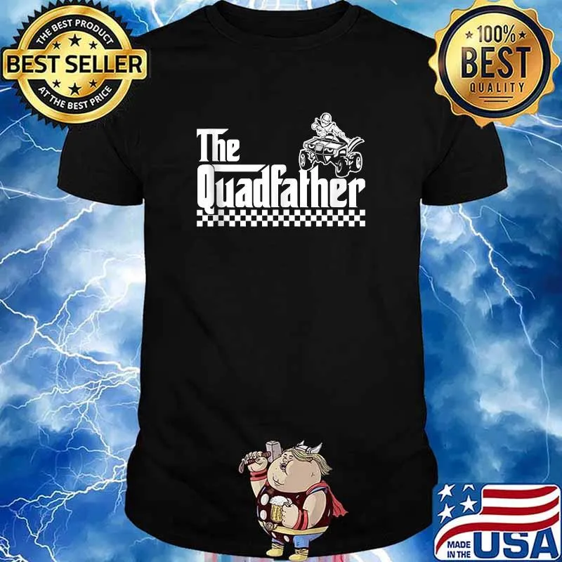 The Quadfather Funny ATV Four Wheeler Quad Biker T-shirt