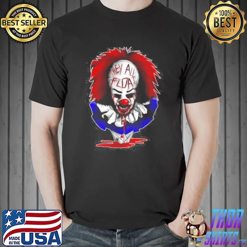 They All Float Pennywise Halloween Shirt Unisex