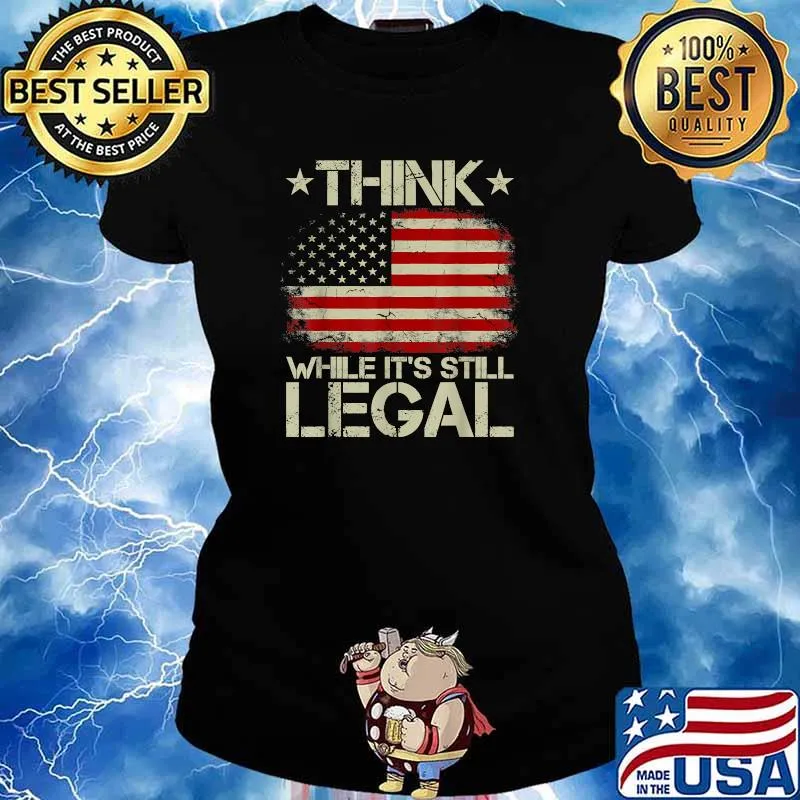 Think While It's Still Legal Vintage Old American Flag T-Shirt Ladies tee