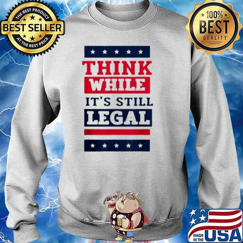 Think While It’s Still Legal s Sweater