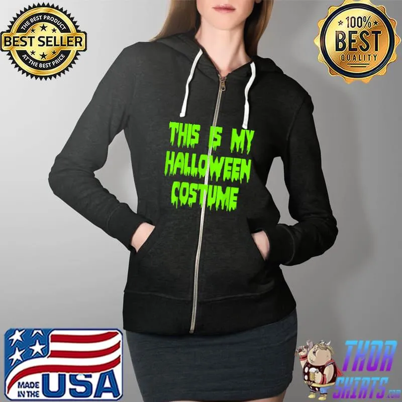 This is my Halloween costume Men Women Fun Kids Boys T-Shirt Full Zip Hooded