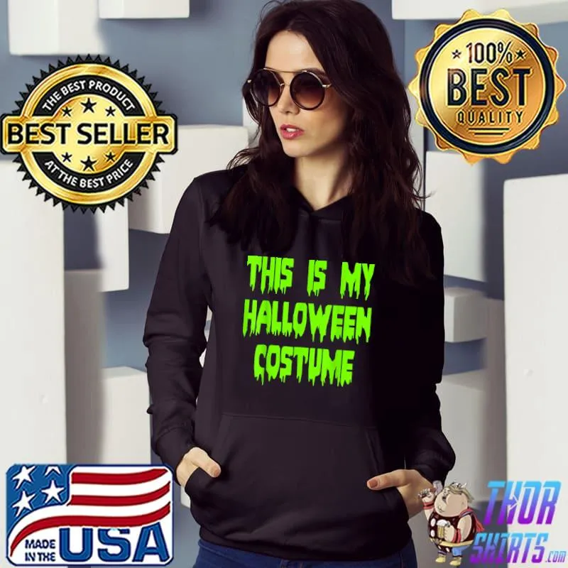 This is my Halloween costume Men Women Fun Kids Boys T-Shirt Hoodie