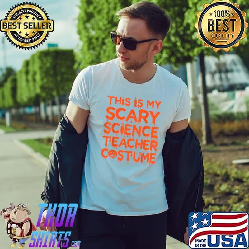 This Is My Scary Science Teacher Costume Halloween Scientist T-Shirt Unisex