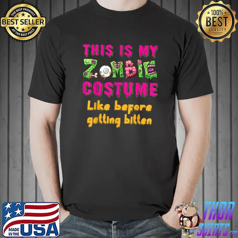 This is My Zombie Costume, Like before getting bitten T-Shirt