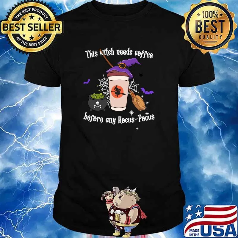 This Witch Needs Coffee Before Any Hocus Pocus Halloween T-Shirt