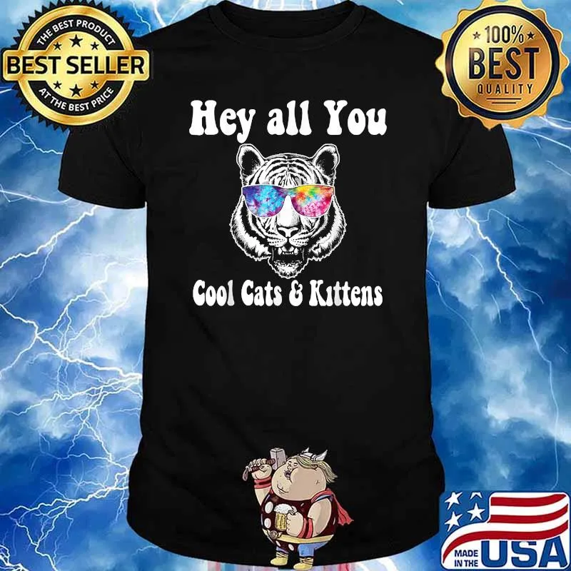 Tie Dye Tiger Hey All You Cool Cats and Kittens T-Shirt