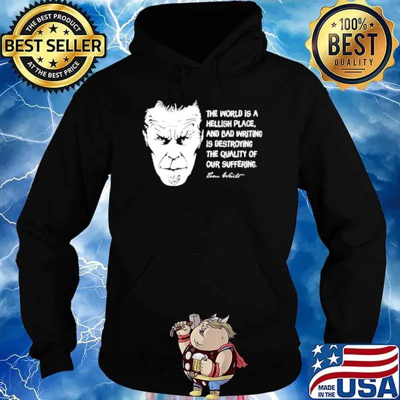 Tom Waits the world is a hellish place and bad writing is destroying the quality of our suffering s Hoodie