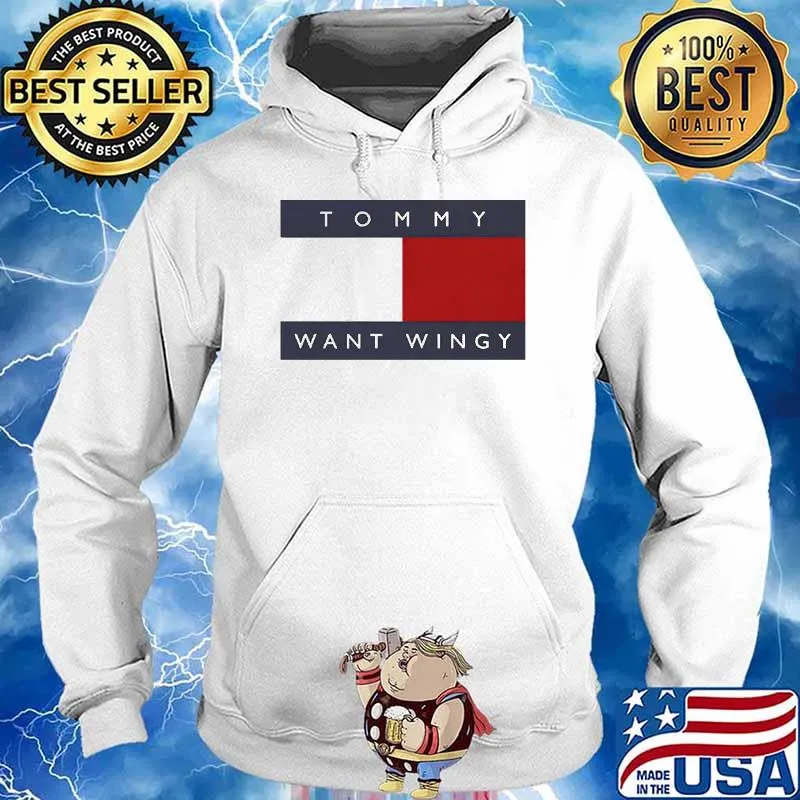 Tommy Want Wingy s Hoodie