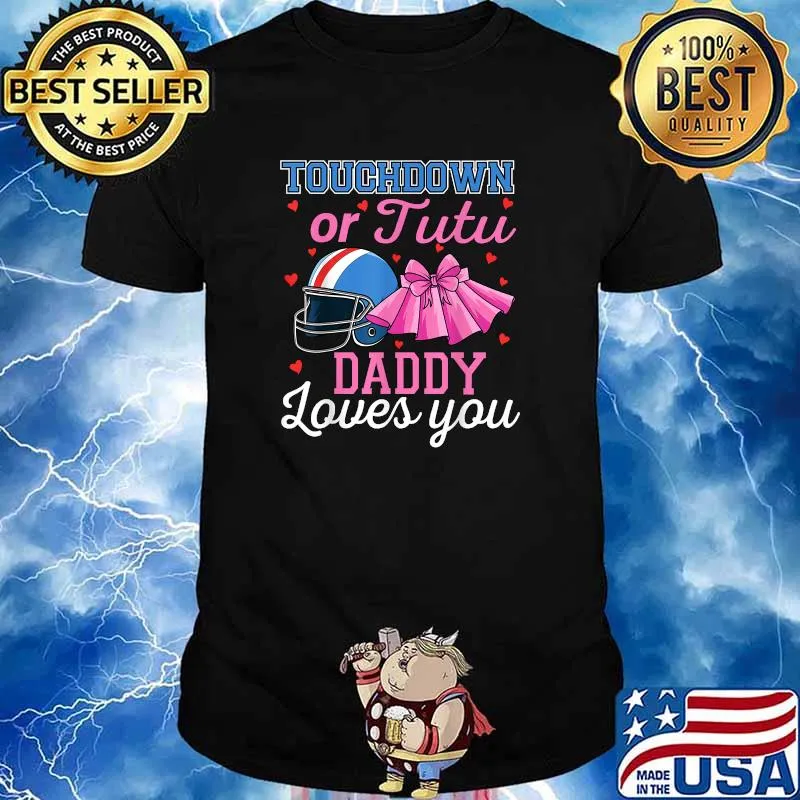 Touchdown or Tutu Daddy Loves You Football Baby Shower T-Shirt