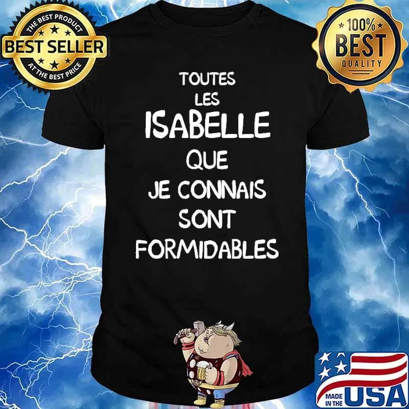 Toutes Les Isabelle Que Je Connais Sont Formidables Shirt