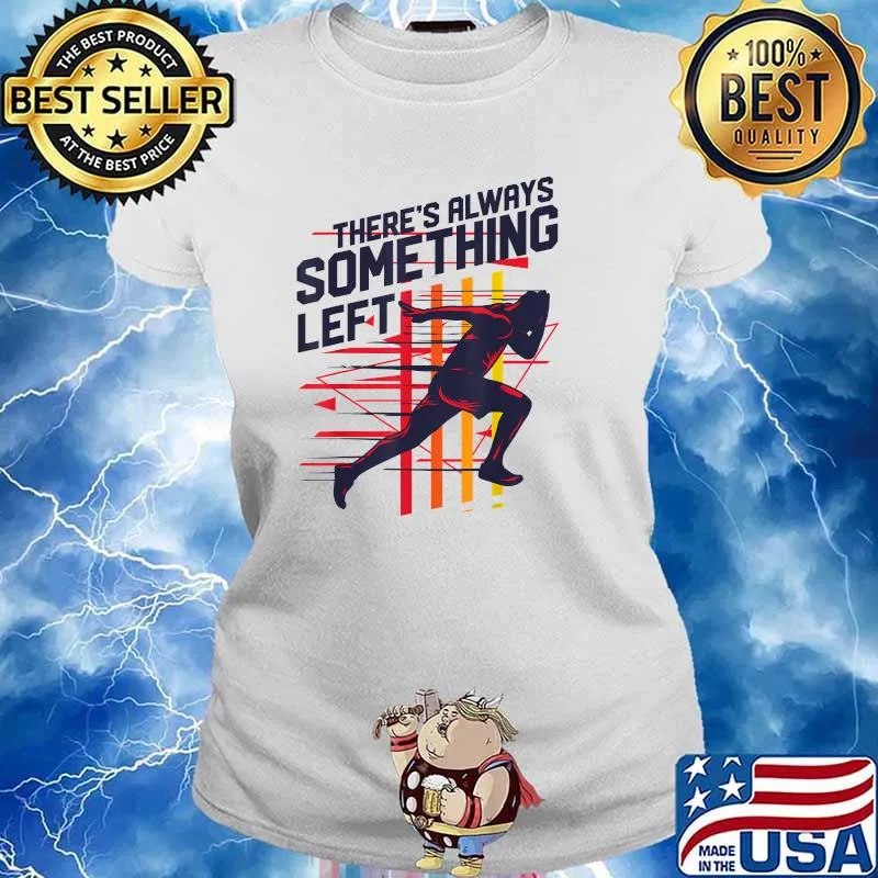 Track And Field There's Always Something Left T-Shirt Ladies tee