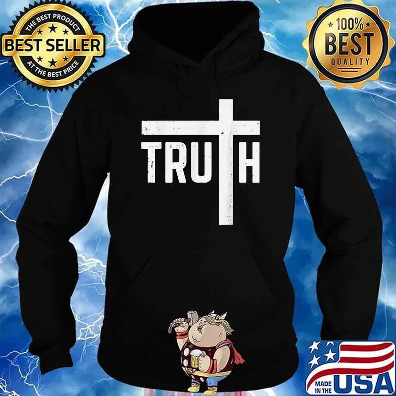 Truth Cross God Jesus Religious Christian T-Shirt Hoodie