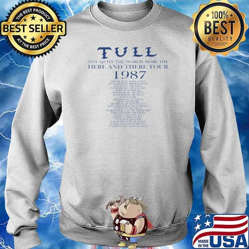 Tull not quite the world more the here and there tour 1987 Edinburgh Newcastle Manchester Birmingham the Haue Brussels s Sweater