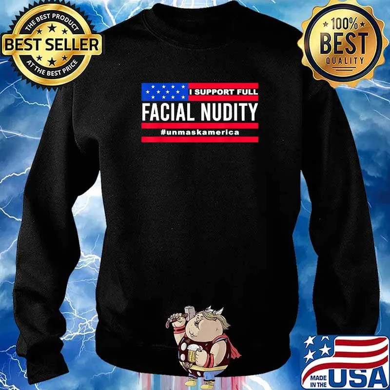 UnmaskAmerica I Support Full Facial Nudity T-Shirt Sweater