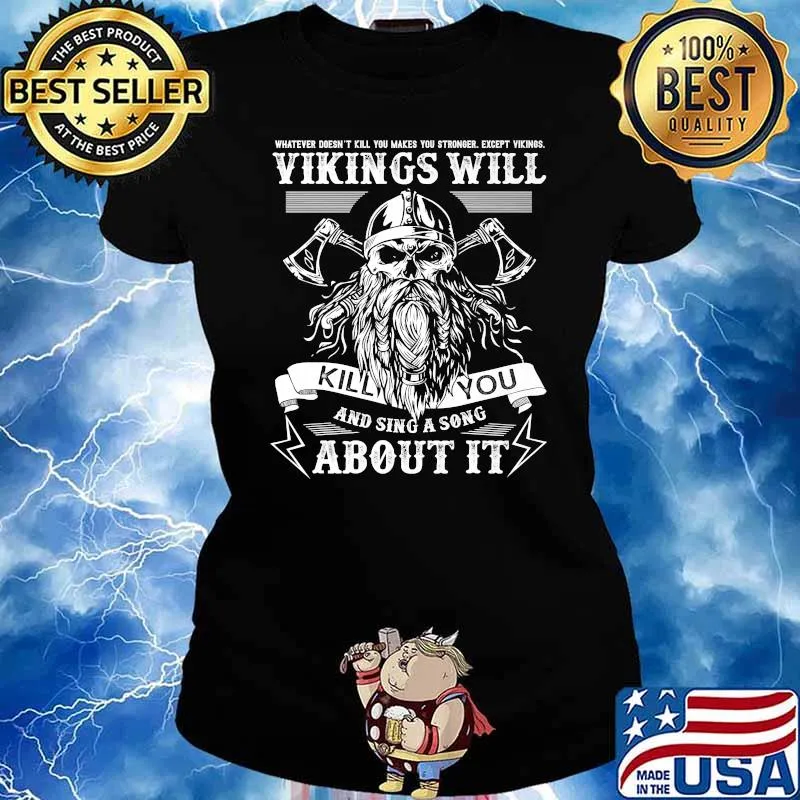 Viking Shirt Vikings Will Kill You And Sing Songs About It Premium T-Shirt Ladies tee