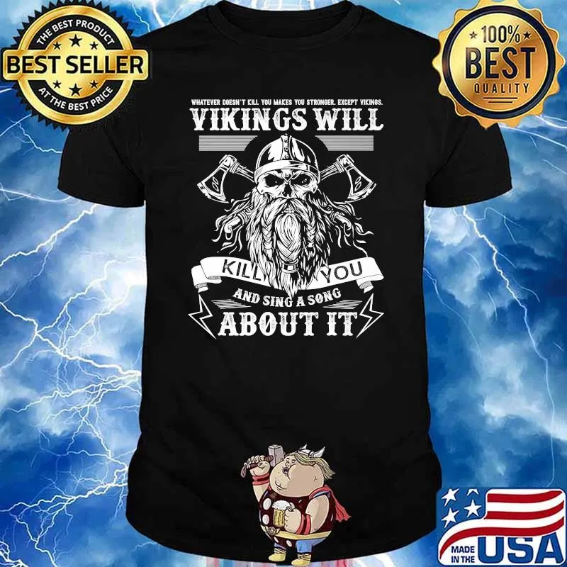 Viking Shirt Vikings Will Kill You And Sing Songs About It Premium T-Shirt