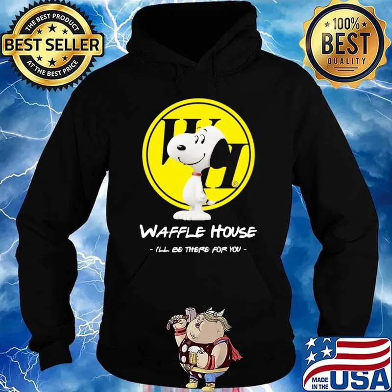 Waffle House I'll Be There For You The Charlie Brown and Snoopy Show Shirt Hoodie