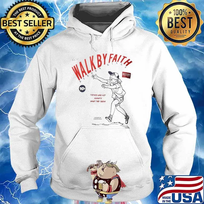 Walk by faith reborn kings things are not always what they seem s Hoodie