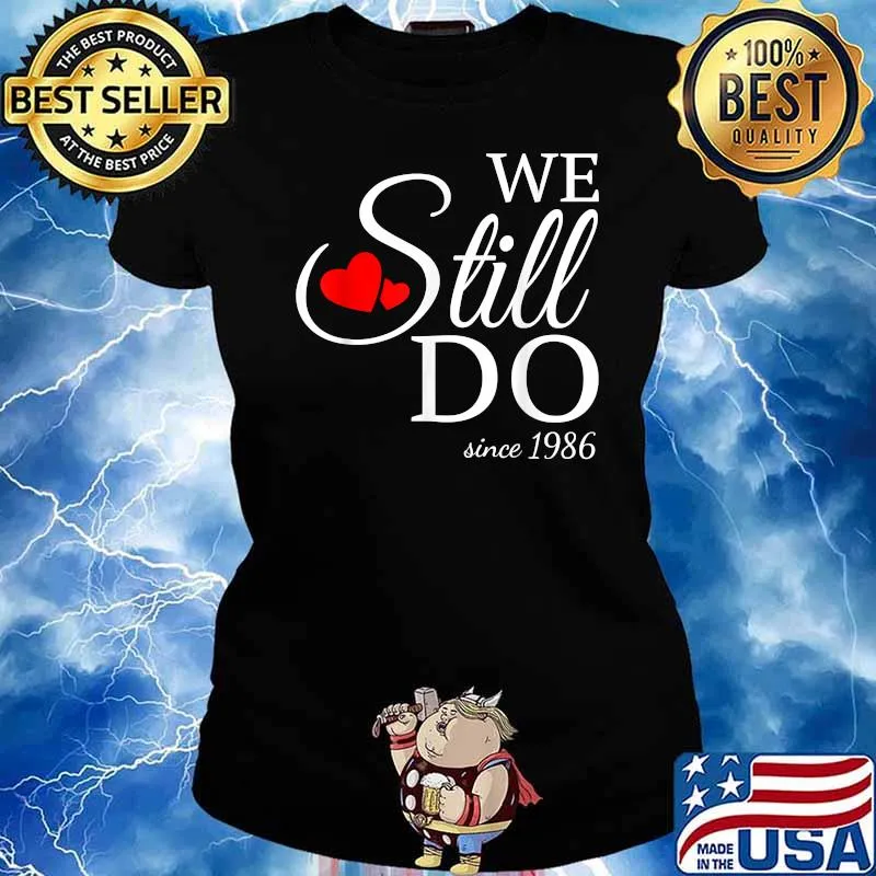 We Still Do Since 1986 Wedding Anniversary Couple Matching T-Shirt Ladies tee