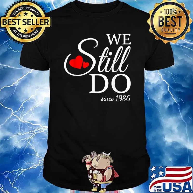 We Still Do Since 1986 Wedding Anniversary Couple Matching T-Shirt