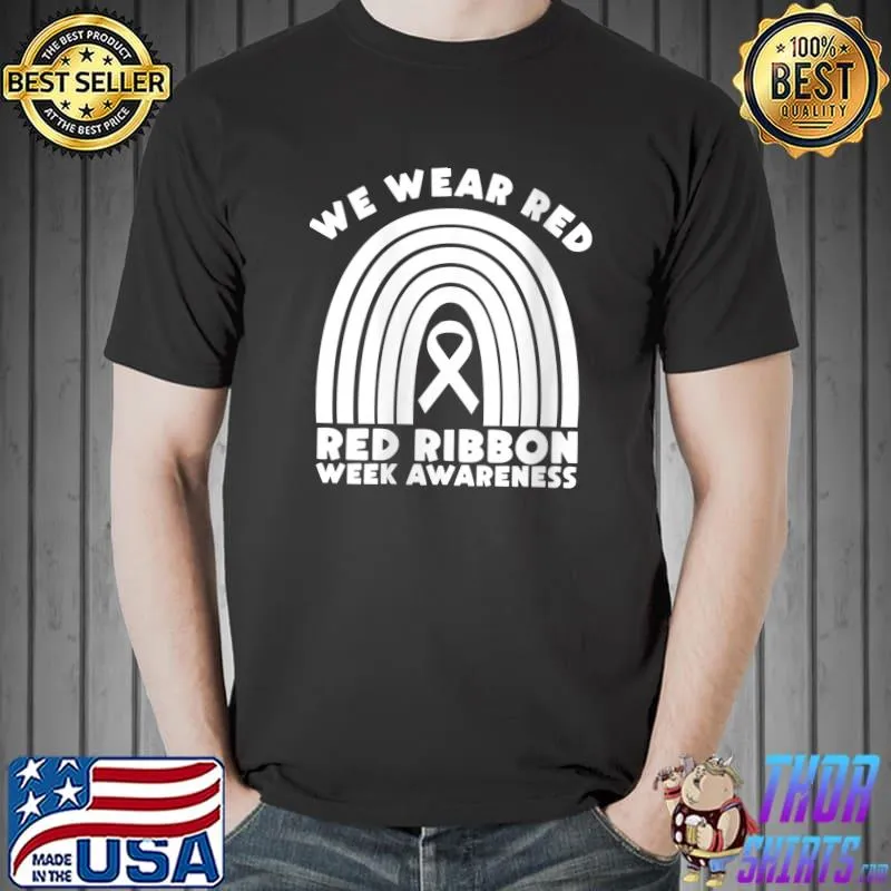 We Wear Red For Red Ribbon Week Awareness Rainbow T-Shirt