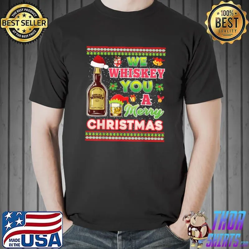 We Whiskey You A Merry Christmas Wish Pajama Drinking Santa T-Shirt