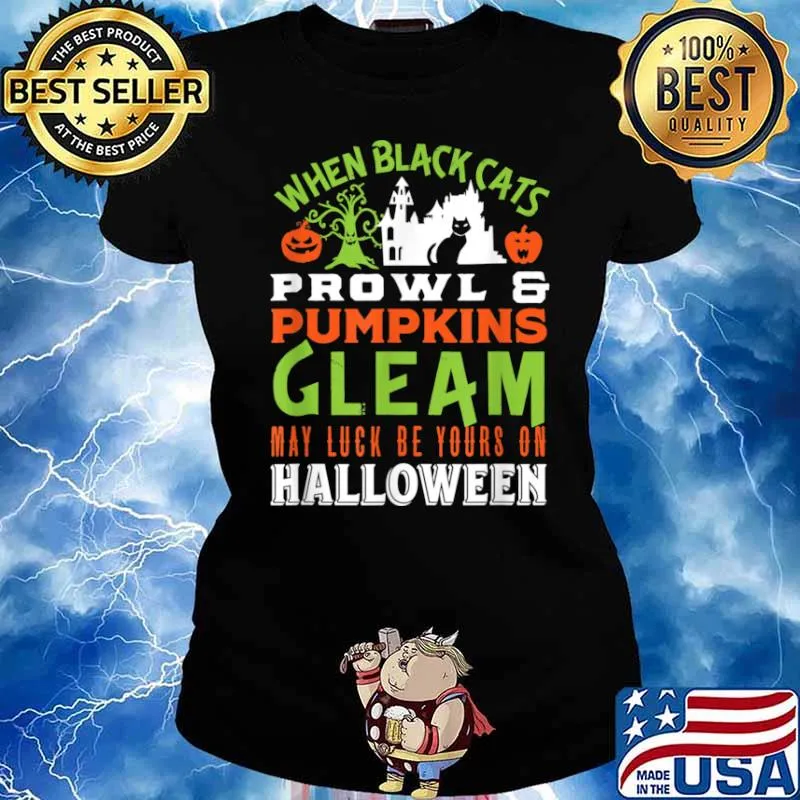 When Black Cats Prowl And Pumpkins Cleam May Luck Be Your On Halloween Shirt Ladies tee