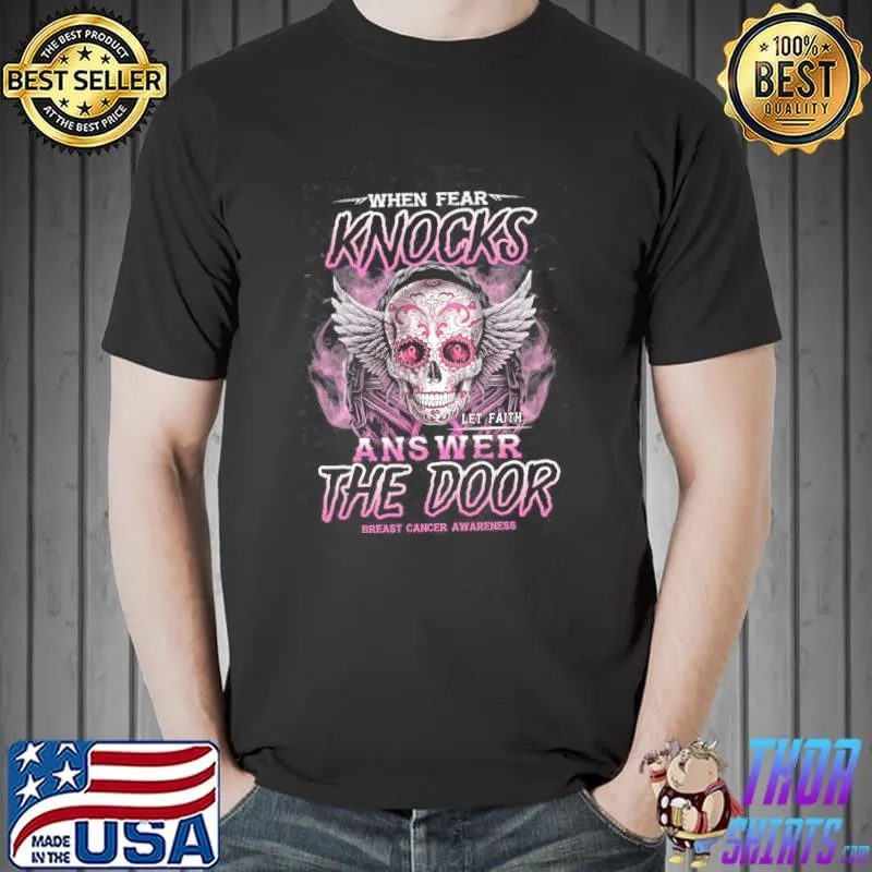 When fear knocks let faith answer the door breast cancer awareness angel skull sugar shirt