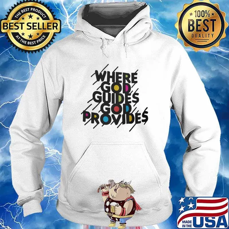 Where God Guides God Provides Shirt Hoodie