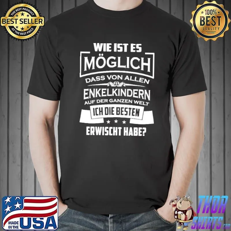 Wie Ist Es Moglic Erwishcht Habe Shirt Unisex