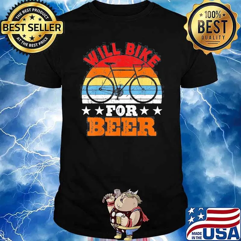 Will Bike For Beer Shirt Bike Lovers Biking Vintage Retro Shirt