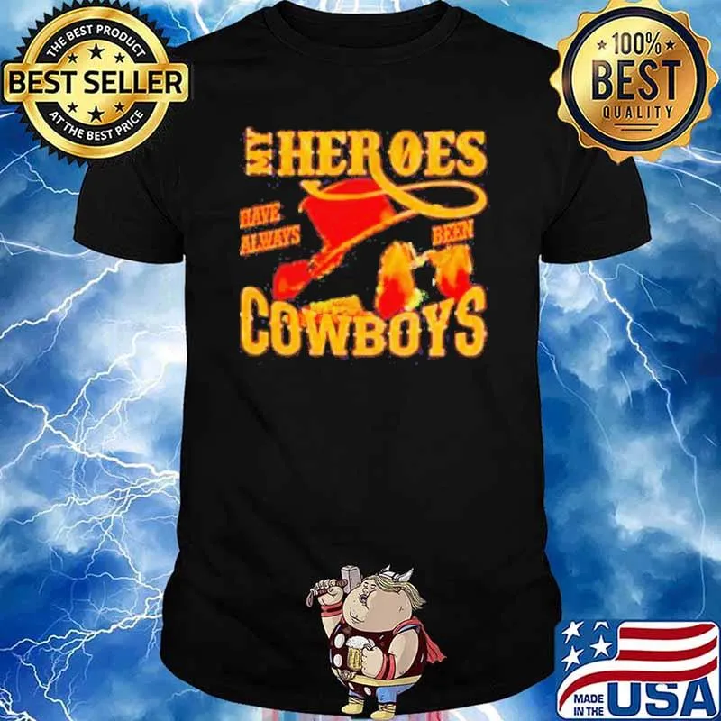 Willie Nelson my heroes have always been Cowboys shirt
