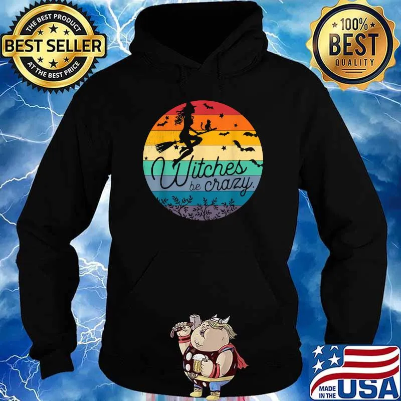 Witches Be Crazy Halloween Costume T-Shirt Hoodie