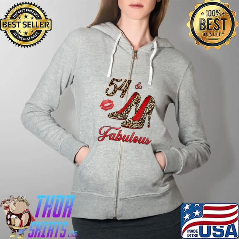 Women 54 and fabulous leopard high heels happy 54th birthday T-Shirt Full Zip Hooded