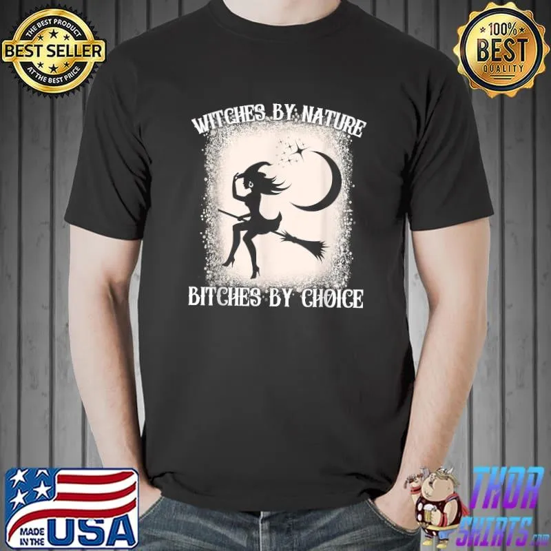 Womens Witch By Nature Bitch By Choice Funny Halloween T-Shirt