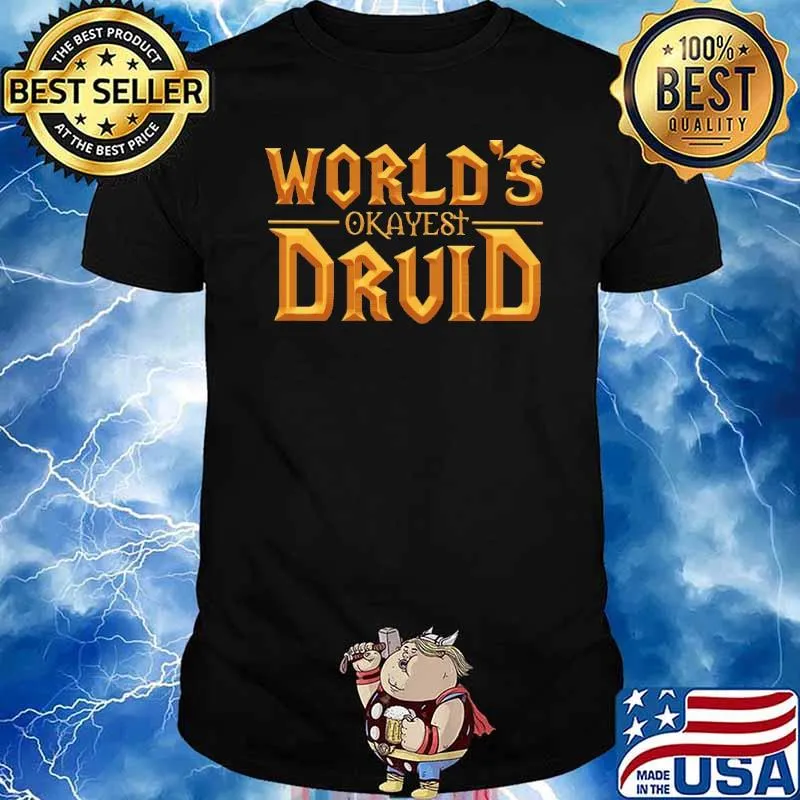 World's Okayest Druid Shirt