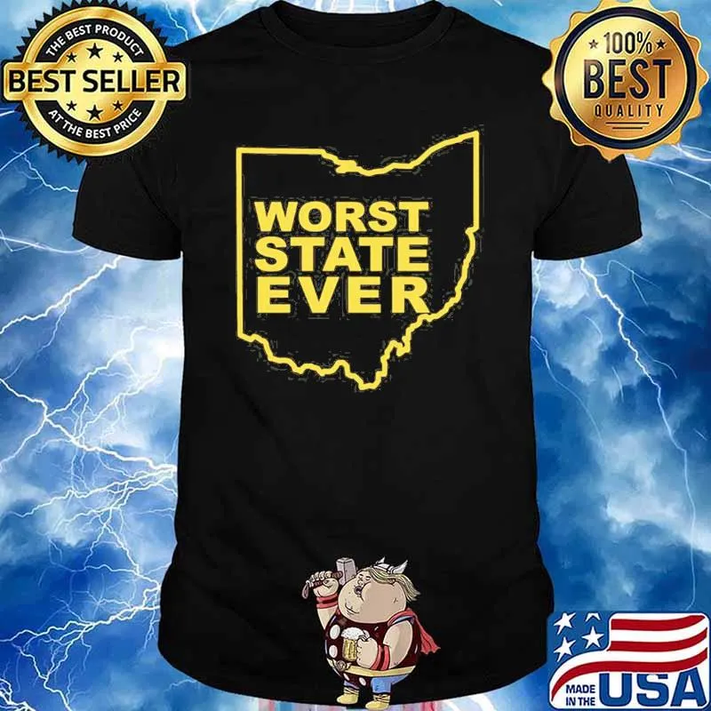 Worst State Ever Shirt