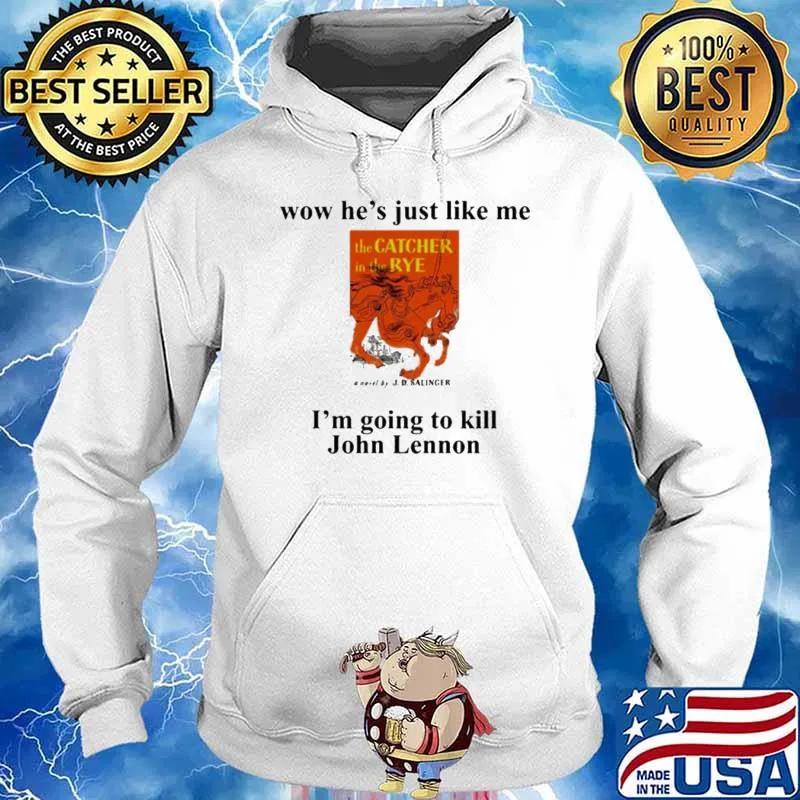 Wow He’s just like me I’m going to kill John Lennon s Hoodie