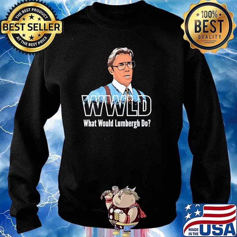 WWLD What Would Lumbergh Do Shirt Sweater