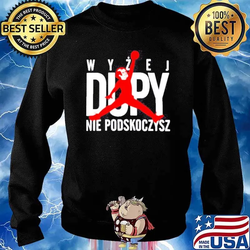 Wyzej Dupy Nie Podskoczysz Czarna Koszulka Męska s Sweater