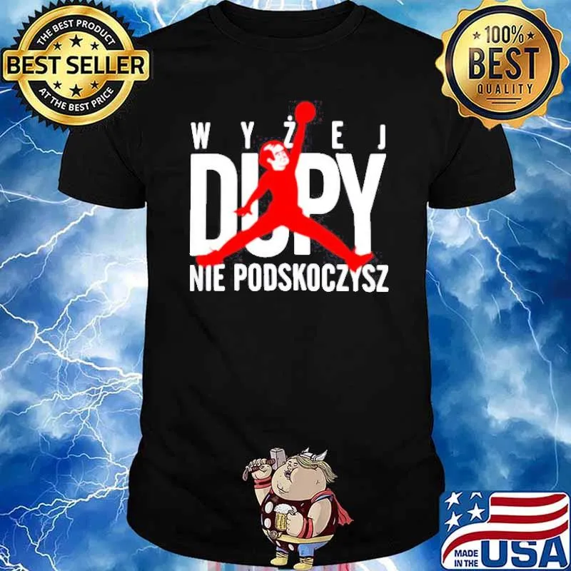 Wyzej Dupy Nie Podskoczysz Czarna Koszulka Męska shirt