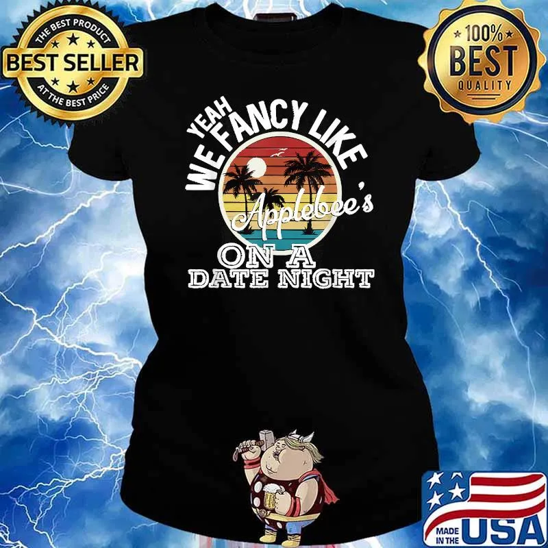 Yeah We Fancy Like Applebees On A Date Night Country Music T-Shirt Ladies tee