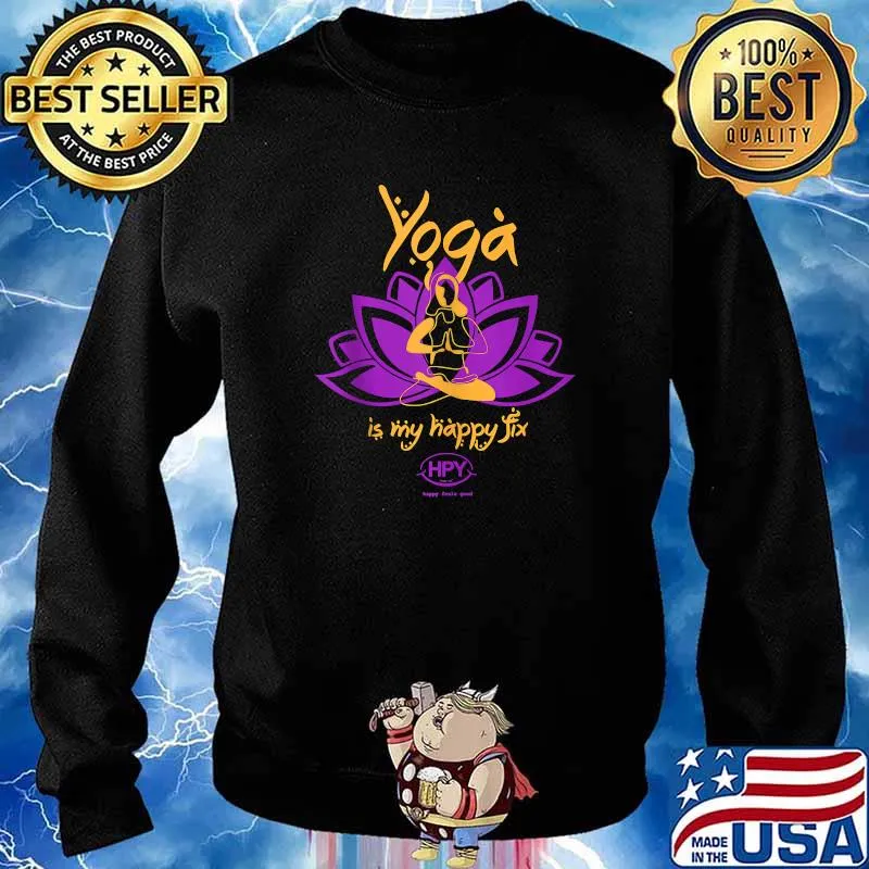 Yoga is My Happy Fix T-s Sweater