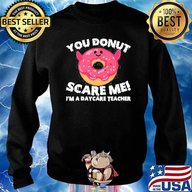 You Donut Scare Me I’m A Daycare Teacher s Sweater