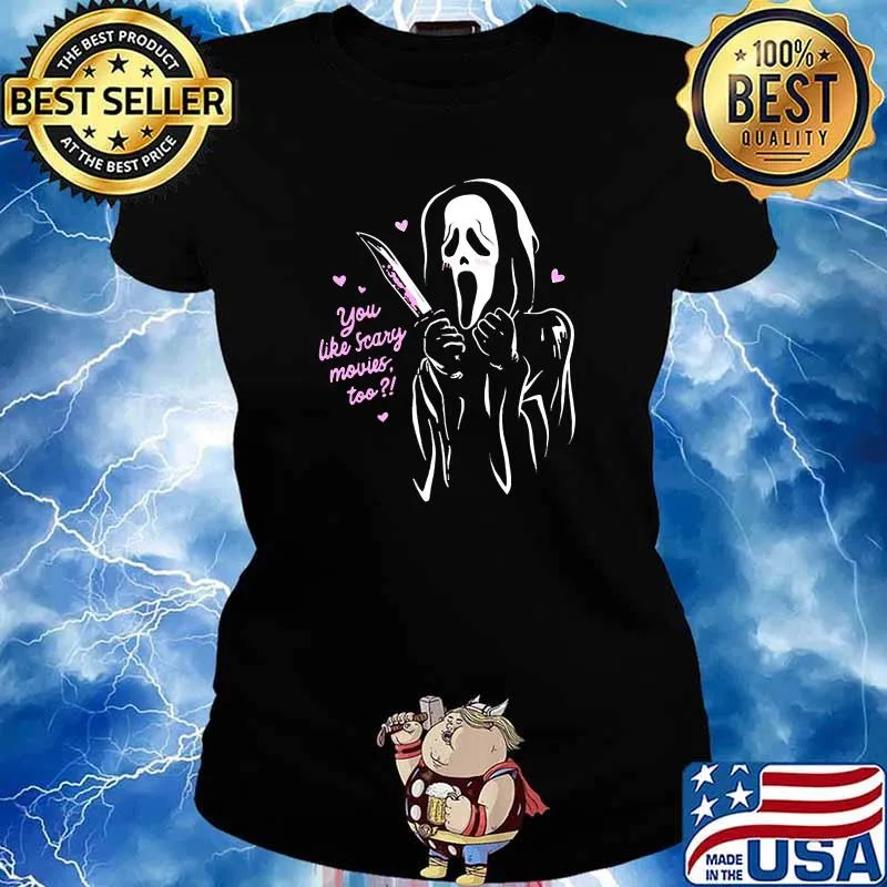 You Like Scary Movies Too Scream Ghostface T-Shirt Ladies tee