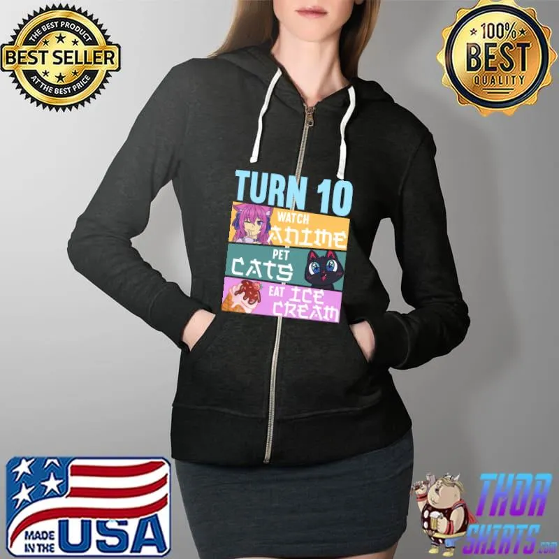 10th Anime Birthday Pajamas I Pet Cats & Eat Ice Cream T-Shirt Full Zip Hooded