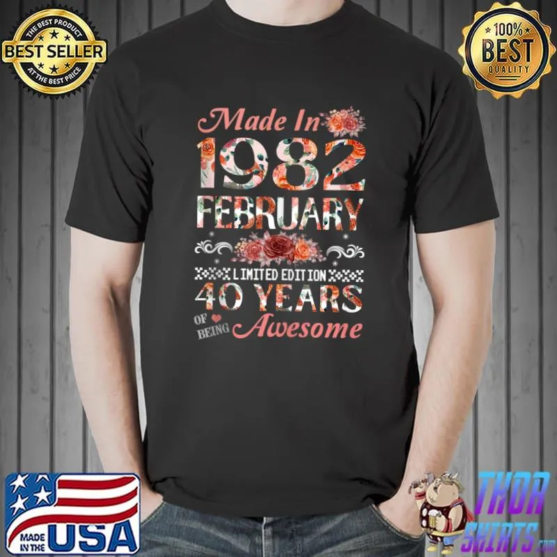40th Birthday Flowers Gift for Women Born in February 1982 T-s Unisex
