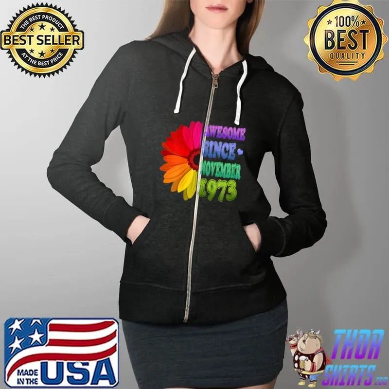 48 Year Old Floral Awesome Since November 1973 48th Birthday T-Shirt Full Zip Hooded